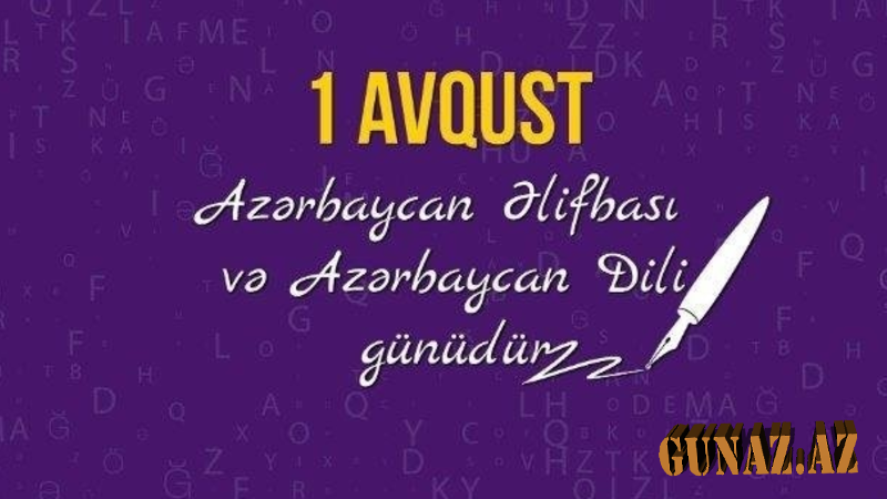 1 avqust - Azərbaycan əlifbası və Azərbaycan dili günüdür