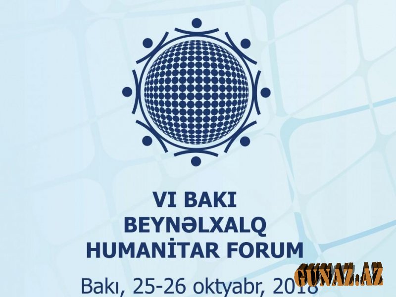 Bakıda VI Beynəlxalq Humanitar Forum işə başlayır