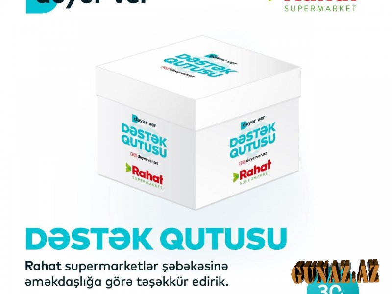 “Dəstək Qutusu” hazırlandı-"RAHAT" SUPERMARKETLƏRDƏ