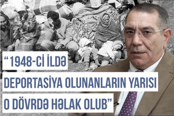 Qərbi Azərbaycan Xronikası: “1948-ci ildə deportasiya olunanların yarısı o dövrdə həlak olub” - FOTO/VİDEO