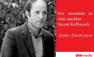 Söz sənətində izi  olan sənətkar-Sücaət Kəlbəcərli – Aynur TURAN yazır