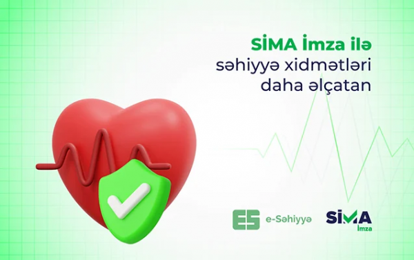 “SİMA İmza” ilə elektron səhiyyə xidmətləri daha əlçatan oldu