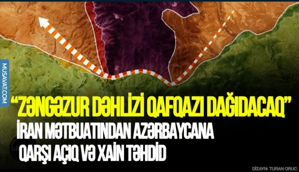 “Zəngəzur dəhlizi Qafqazı dağıdacaq” – İrandan açıq və xain təhdid
