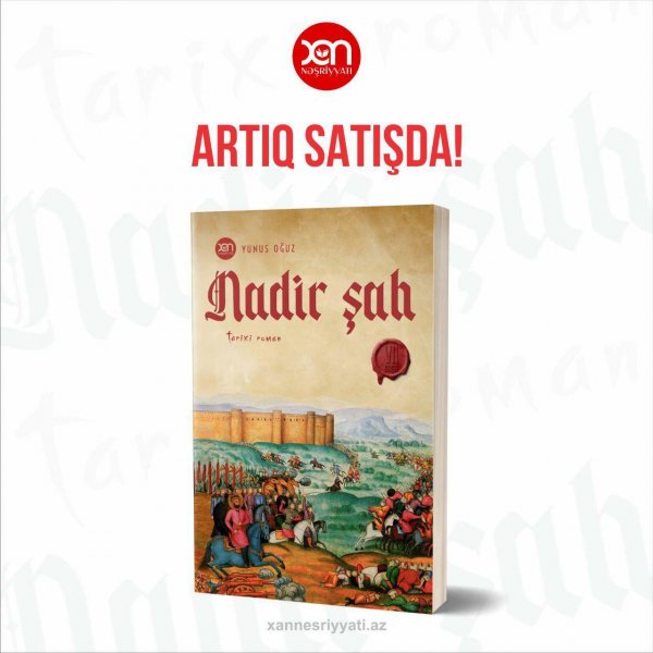 Yunus Oğuzun “Nadir şah” romanı yenidən satışda!