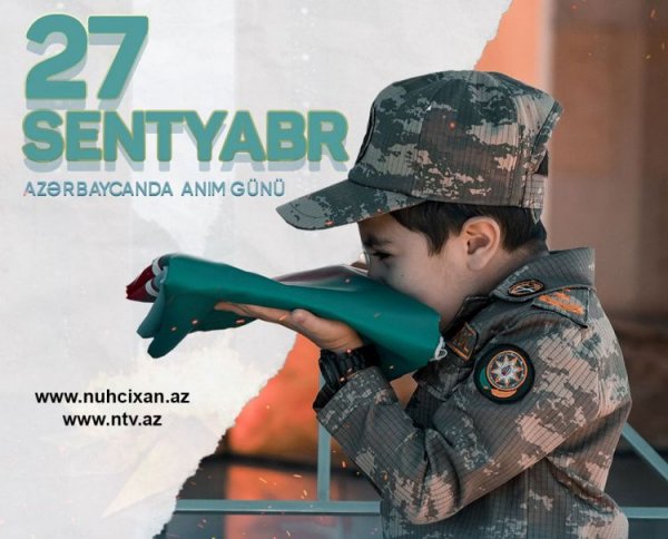 27 sentyabr ŞƏRƏF və ANIM GÜNÜMÜZDÜR