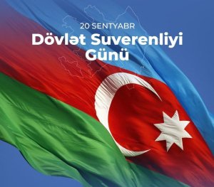20 Sentyabr – xalqımızın azadlıq və müstəqillik uğrunda apardığı mübarizənin simvoludur