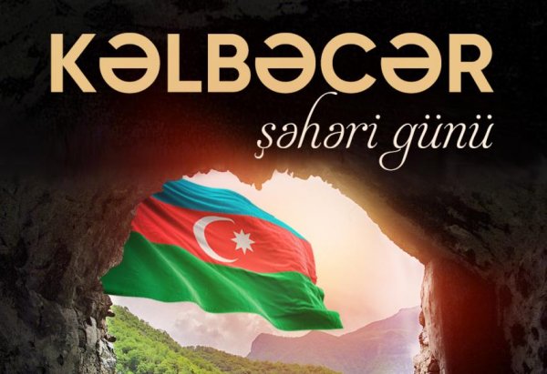 Kəlbəcər Azərbaycan üçün tarixi dönüş yaratdı
