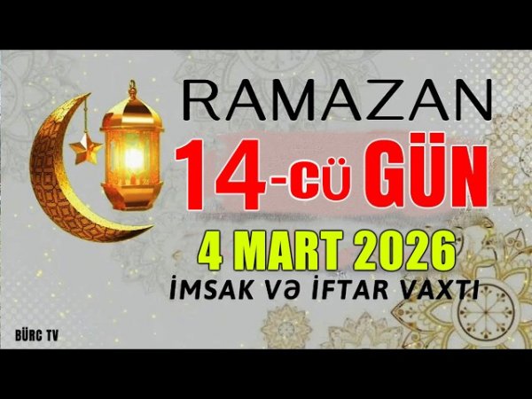 Ramazan ayının 14-cü gününün duası - İmsak və iftar vaxtı
