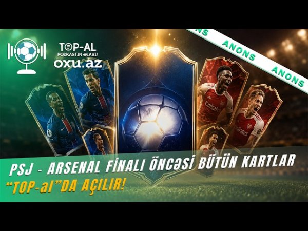 "PSJ" - "Arsenal" oyununu bu kanallardan izləyə bilərsiniz