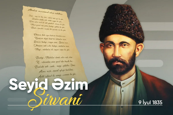 Şair Seyid Əzim Şirvaninin doğum günüdür