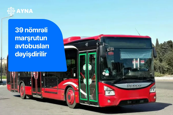 Daha bir marşrutun hərəkət sxemi və avtobusları dəyişdirilir